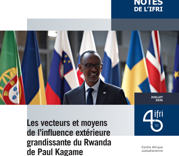Les vecteurs et moyens de l’influence extérieure grandissante du Rwanda de Paul Kagame