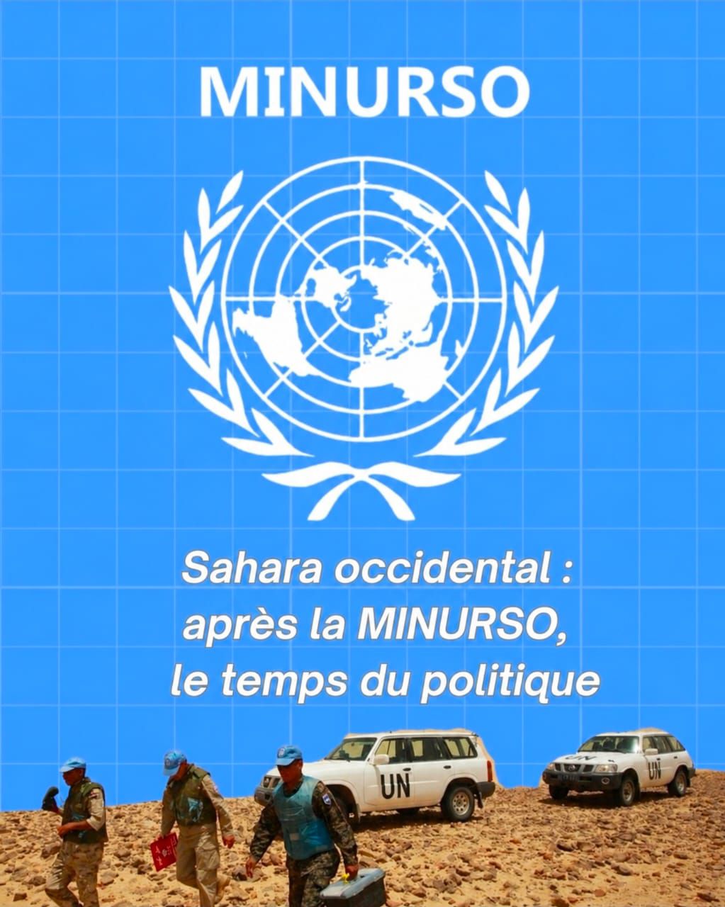 Sahara occidental : après la MINURSO, le temps du politique